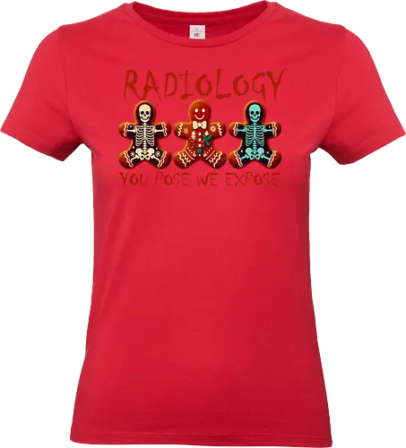 RADIOLOGY. YOU POSE WE EXPOSE - gingerbread, skeleton, humor, radiology, playful, design, medical, bones, holiday, festive - Standard T-Shirt (Women)