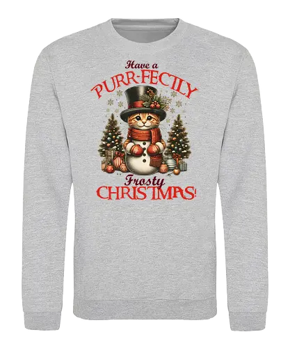 Have a PURR-FECTLY Frosty CHRISTMAS! - ornaments, greeting., christmas, cat, snowman, holiday, festive, top hat, scarf, decorated trees - Sweatshirt