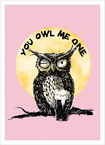 You owl me one