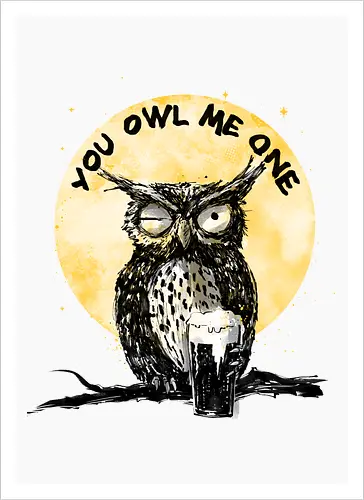 You owl me one