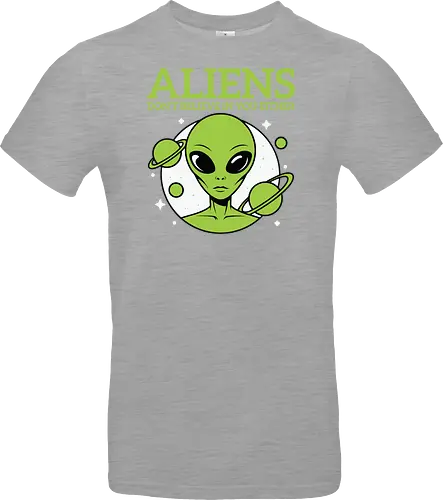 ALIENS DON'T BELIEVE IN YOU EITHER