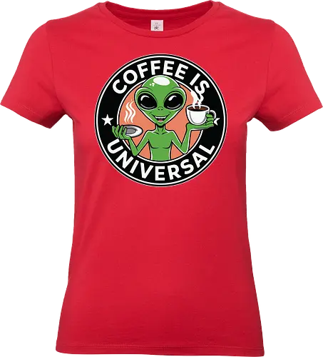 Coffee is Universal - alien, coffee, universal, humor, cartoon, green, drink, extraterrestrial, steam - Standard T-Shirt (Women)
