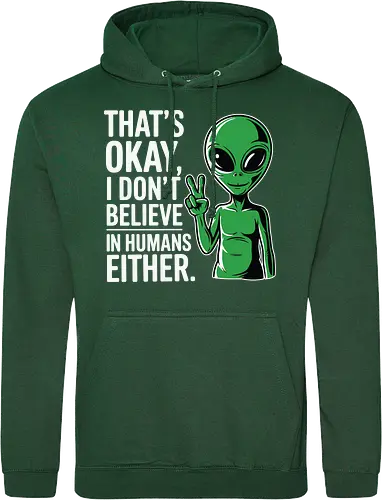 That's okay, I don't believe in humans either