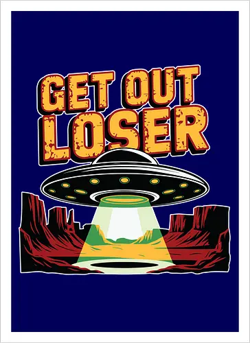 Get Out Loser