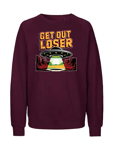 Get Out Loser - ufo, desert, beam, extraterrestrial, light, humor, spaceship - Fairtrade Sweatshirt