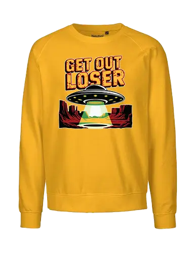 Get Out Loser - ufo, desert, beam, extraterrestrial, light, humor, spaceship - Fairtrade Sweatshirt