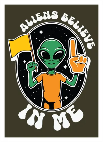 Aliens Believe in Me