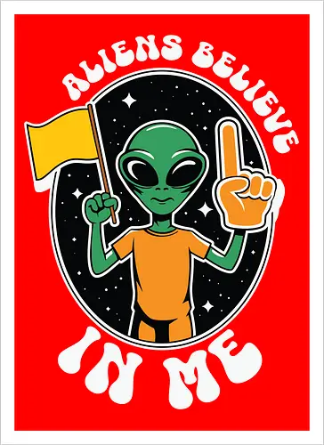 Aliens Believe in Me