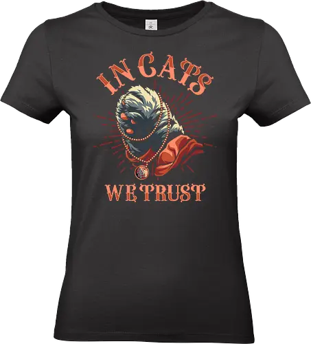 In Cats We Trust - In God We Trust, Parody, Praying hands, atheism, non believer, Agnosticism, cat meme, meme, funny cat, catholic, cute cat, voyeur cat, funny, cat joke, memes, i saw that, internet meme, hilarious, funny meme, cat hand, paw - Standard T-Shirt (Women)