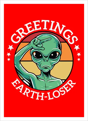 Greetings Earth-Lose