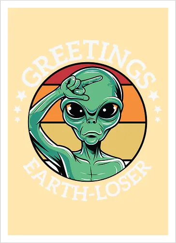 Greetings Earth-Lose
