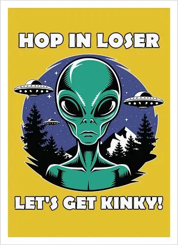 Hop in loser, let's get kinky!