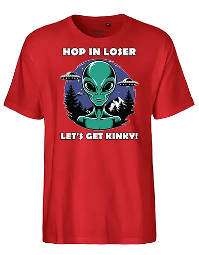 Hop in loser, let's get kinky! - alien, ufo, trees, night sky, humor, extraterrestrial, stars, flying saucer, forest - Fairtrade T-Shirt