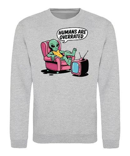 Humans are overrated - retro, alien, armchair, television, humorous, cartoon, extraterrestrial, relaxed, slogan, pink - Sweatshirt