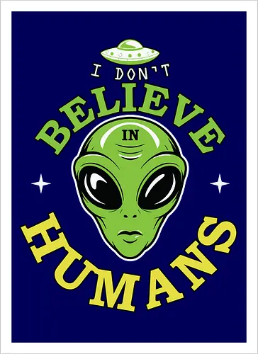 I Don't Believe in Humans