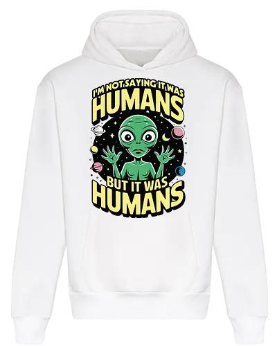 I'm not saying it was humans, but it was humans