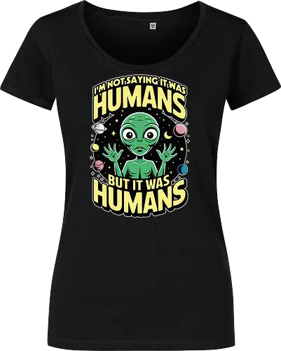 I'm not saying it was humans, but it was humans