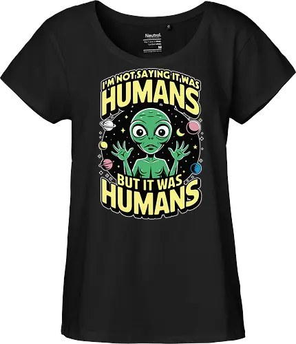 I'm not saying it was humans, but it was humans