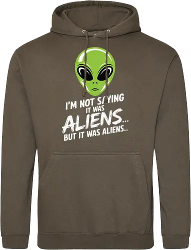 I'm not saying it was aliens... but it was aliens…