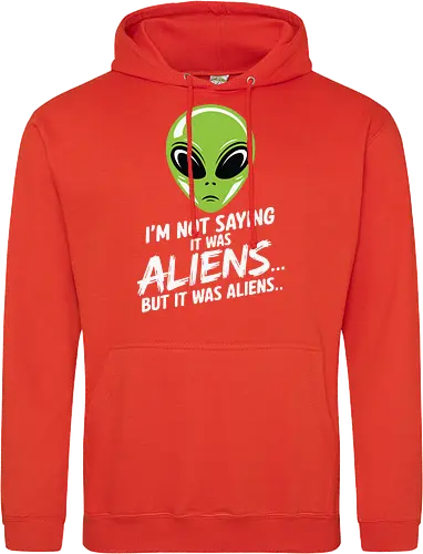 I'm not saying it was aliens... but it was aliens…