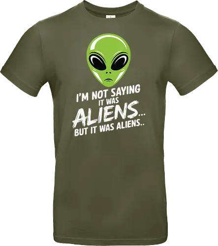 I'm not saying it was aliens... but it was aliens…