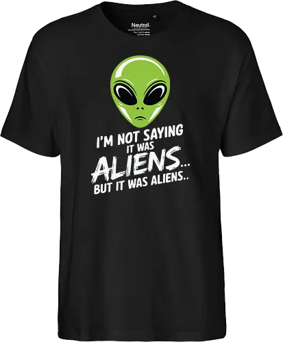 I'm not saying it was aliens... but it was aliens…