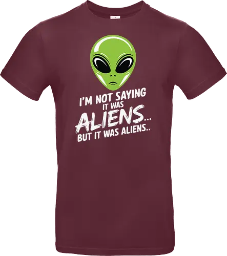 I'm not saying it was aliens... but it was aliens…