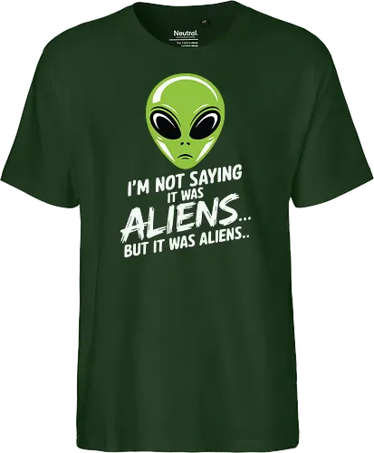 I'm not saying it was aliens... but it was aliens…