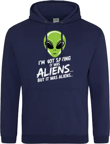 I'm not saying it was aliens... but it was aliens…