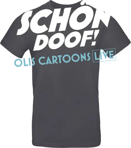 SCHÖN DOOF! Live Shirt