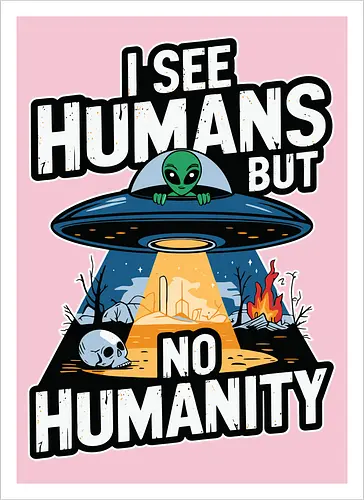 I see humans but no humanity