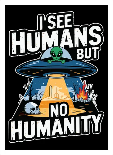 I see humans but no humanity