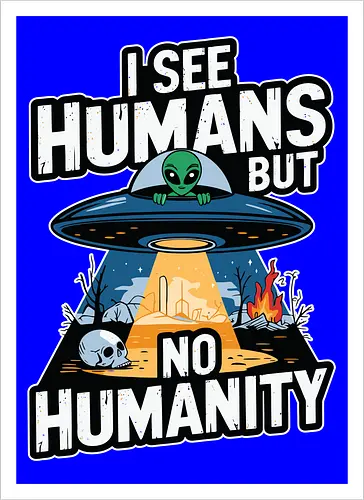 I see humans but no humanity