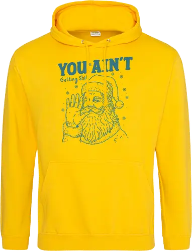 You Ain’t Getting Shit Funny Santa