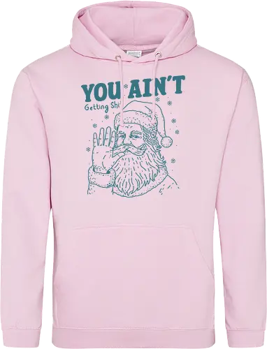 You Ain’t Getting Shit Funny Santa