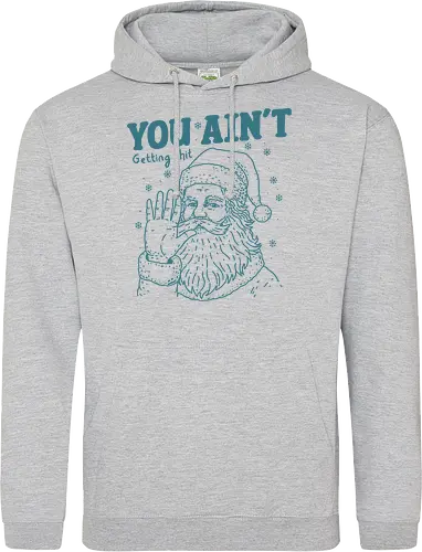 You Ain’t Getting Shit Funny Santa