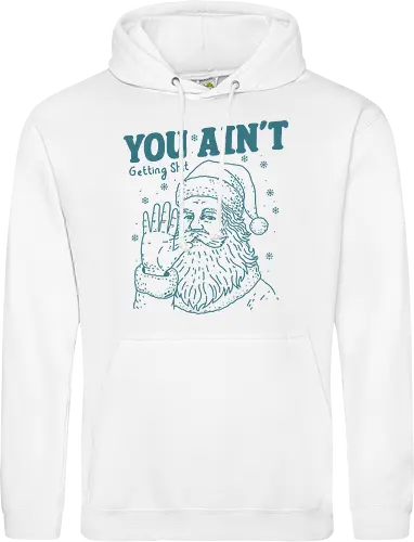You Ain’t Getting Shit Funny Santa