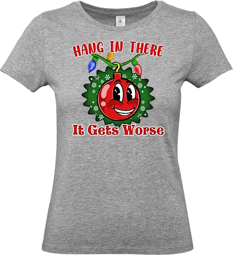Hang In There Christmas Ball Sarcasm (Häng dich rein Christbaumkugel Sarkasmus) - Cartoon, hässlicher Weihnachtspullover, Fröhliche Weihnachten, Witz, Illustration, Design, hang in there, it gets worse, classic animation, hang in there it gets worse, Schmuckstück, Heiligabend, urkomisch, Wortspiel, inspirierend, schwarzer Humor, vintage, retro, Häng dich rein, motivierend, es wird schlimmer, Weihnachten, X-Mas, lustig, Sarkasmus, sarkastisch, Humor, Kugel, Christbaumkugel - Standard T-Shirt (Women)