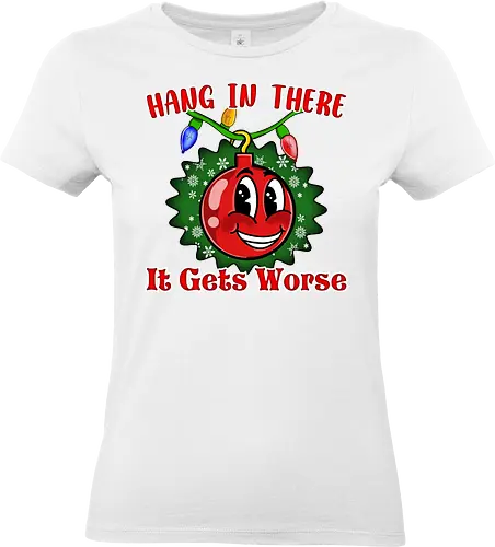 Hang In There Christmas Ball Sarcasm (Häng dich rein Christbaumkugel Sarkasmus) - Cartoon, hässlicher Weihnachtspullover, Fröhliche Weihnachten, Witz, Illustration, Design, hang in there, it gets worse, classic animation, hang in there it gets worse, Schmuckstück, Heiligabend, urkomisch, Wortspiel, inspirierend, schwarzer Humor, vintage, retro, Häng dich rein, motivierend, es wird schlimmer, Weihnachten, X-Mas, lustig, Sarkasmus, sarkastisch, Humor, Kugel, Christbaumkugel - Standard T-Shirt (Women)