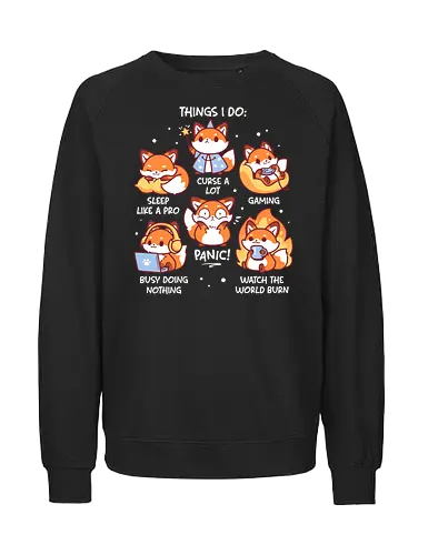 Sarcastic Fox Life - fox, sarcasm, funny, humor, kawaii, procrastinator, socially awkward, introvert, gamer, daily life, lazy, chaos, cute animal - Fairtrade Sweatshirt