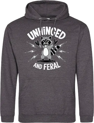 Unhinged and Feral