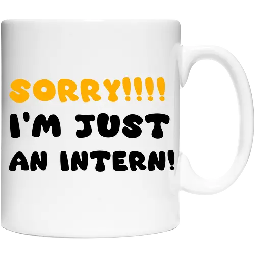 Sorry!!! I'm Just An Intern Art
