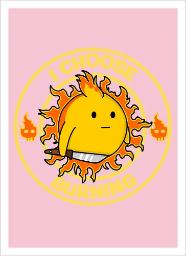I Choose Burning (Ich wähle das Brennen)