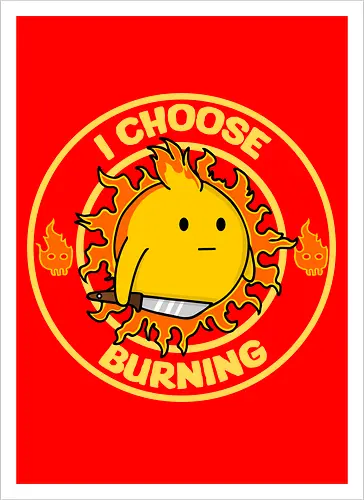 I Choose Burning (Ich wähle das Brennen)