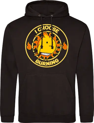 I Choose Burning (Ich wähle das Brennen)