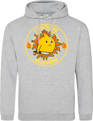I Choose Burning (Ich wähle das Brennen)