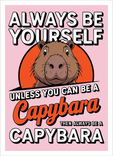 capybara then always be a capybara