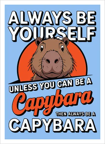 capybara then always be a capybara
