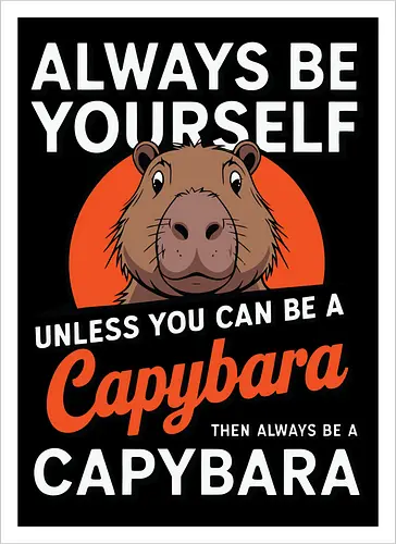 capybara then always be a capybara