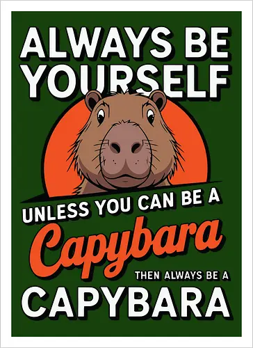 capybara then always be a capybara